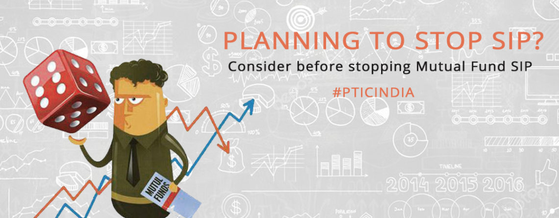 Four factors to consider before stopping Mutual Fund SIP
