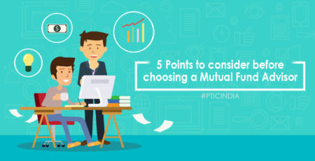 5 points to consider before choosing a Mutual Fund Advisor
