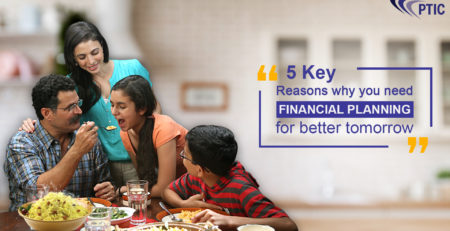 5 key reasons why you need financial planning for better tomorrow- www.pticindia.com