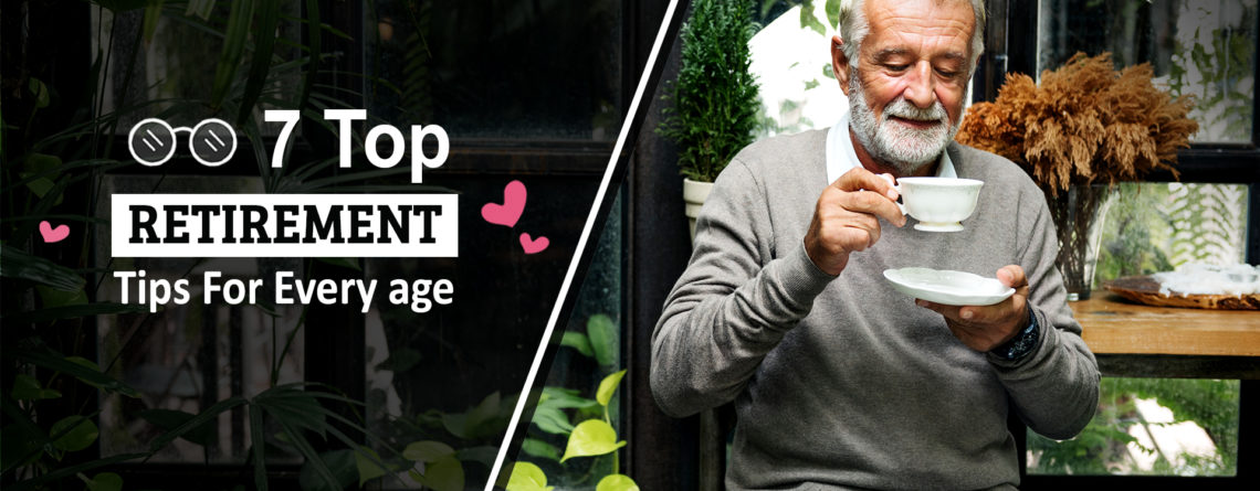 7 top retirement tips for every age7 top retirement tips for every age- www.pticindia.com