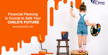 Why Financial Planning is Crucial to safe your Child’s Future