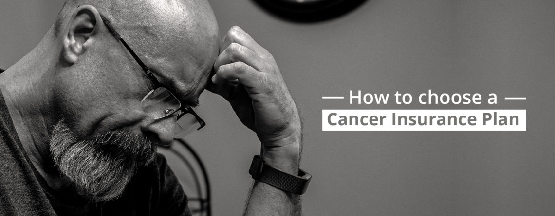 how to choose a cancer plan_1