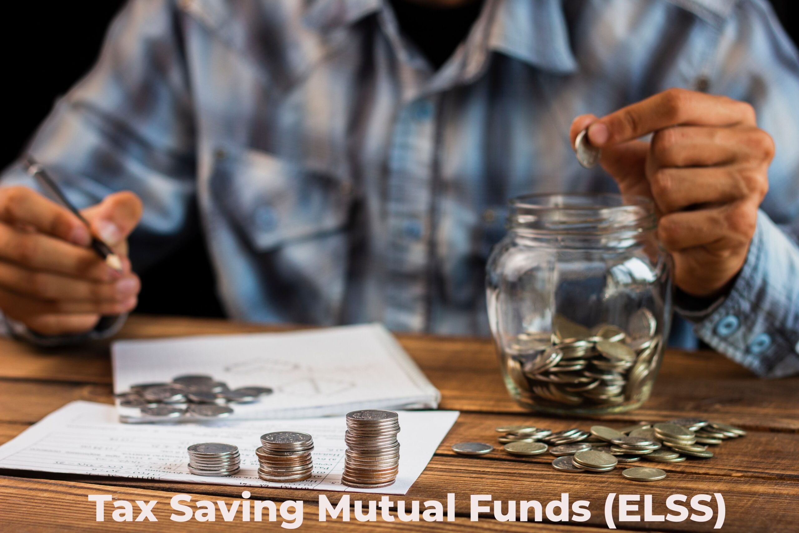 Tax Saving Mutual Funds (ELSS)